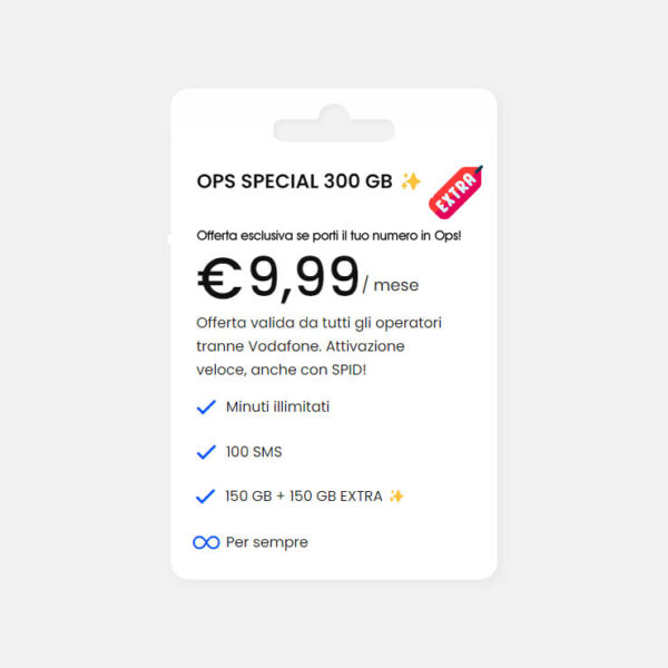 Ops! Special 300 GB ✨ Canone mensile 9.99€